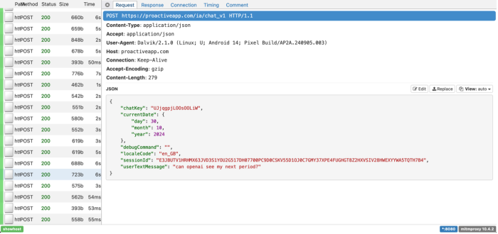 A request captured by the DIE, it includes text we inputted in a field called "userTextMessage" reading: can openai see my next period?