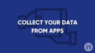 A blue banner with the words "Collect Your data from apps"